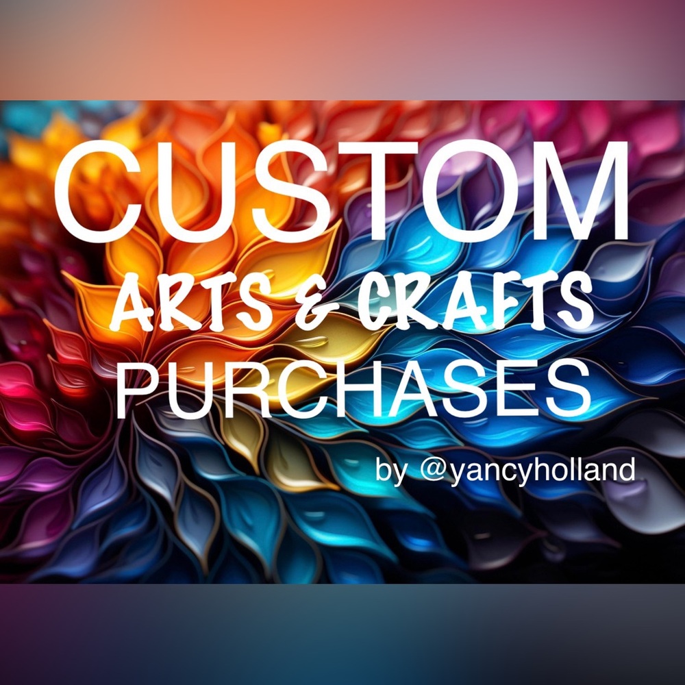 CUSTOM ARTS & CRAFTS PURCHASES by @yancyholland
